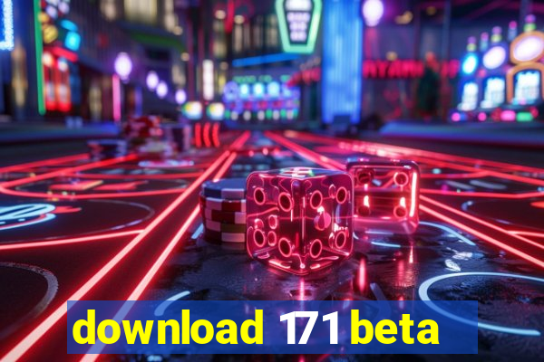 download 171 beta